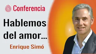 Hablemos del amor... Conferencia de Enrique Simó.  Brahma Kumaris