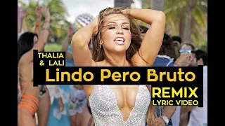 Thalia,Lali-Lindo Pero Bruto (Letra,Remix)