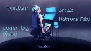 Twitter by Hatsune Miku (bluey cover)