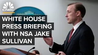 White House press briefing with National Security Advisor Jake Sullivan — 3/22/22