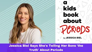 Actress Jessica Biel Says She's Telling Her Sons 'the Truth' About Periods | HindiQueries