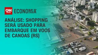 Análise: Shopping será usado para embarque em voos de Canoas (RS) | BRASIL MEIO-DIA