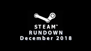 The Steam Rundown - December 2018