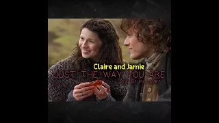 Jamie and Claire JUST THE WAY YOU ARE -Bruno Mars (OUTLANDER)