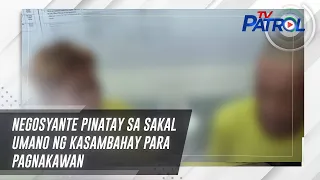 Negosyante pinatay sa sakal umano ng kasambahay para pagnakawan | TV Patrol