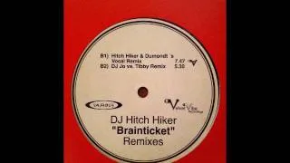 Dj Hitch Hiker - Brainticket (Dj Jo Vs. Tibby Remix)