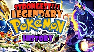 STRONGEST LEGENDARY Pokemon in the History!!!