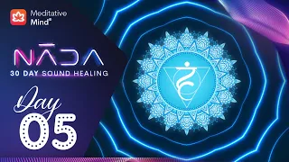 NĀDA :: DAY 5 : 384Hz | Raise your Vibration, Speak your Inner Truth | Throat Chakra Sound Healing