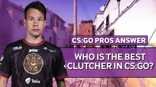 CS:GO Pros Answer: Who Is The Best Clutcher In CS:GO?