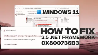 3.5 .NET Framework for Windows 11 Installation Fix Error 0x800736B3