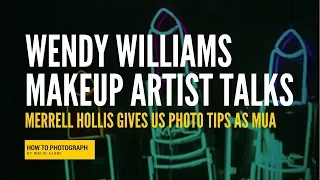 Makeup Advice for photographers by Merrell Hollis (Wendy Williams makeup artist)