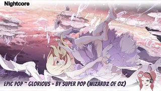 「NIGHTCORE」 ~ ''Glorious'' - By Super Pop (Wizardz Of Oz)