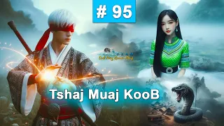 Tshaj Muaj KooB Part 95