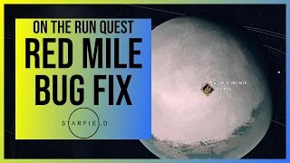 Starfield: Red Mile Bug Fix | On The Run Quest