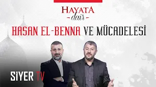 Hasan el-Benna ve Mücadelesi - Hayata Dair 12. Bölüm