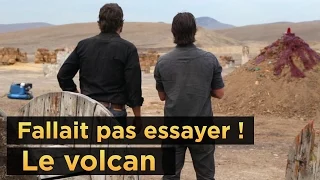 Fallait pas essayer : le volcan