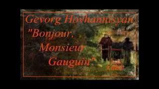 Gevorg Hovhannisyan Valse "Bonjour, Monsieur Gauguin"