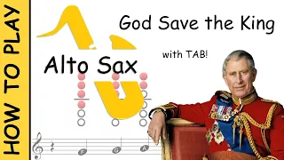 How to Play God Save the King on Alto Saxophone | Notes with Tab
