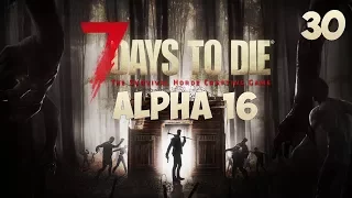 Прохождение 7 Days To Die (Alpha 16) #30 "Покатались"