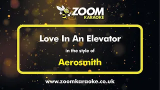 Aerosmith - Love In An Elevator - Karaoke Version from Zoom Karaoke