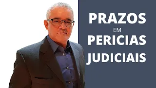 PRAZOS EM PERÍCIAS JUDICIAIS