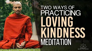 Two ways of practicing loving kindness meditation... | Buddhism In English