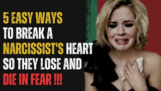 5 Easy Ways To Break A Narcissist's Heart, So They Lose And Die In Fear |NPD |Narcissism|Gaslighting