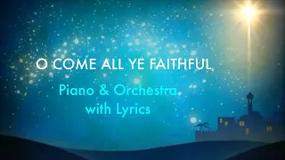 O COME ALL YE FAITHFUL | Christmas Carol 🎄 | Piano & Orchestra with Lyrics
