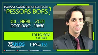 Porque coisas ruins acontecem as pessoas boas? - Tatto Savi