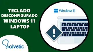 TECLADO DESCONFIGURADO WINDOWS 11 LAPTOP ⌨️❌💻