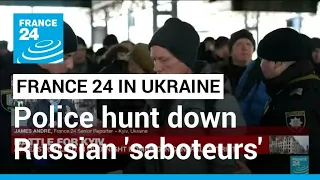 Ukrainian police hunt down Russian 'saboteurs' at Kyiv train station • FRANCE 24 English