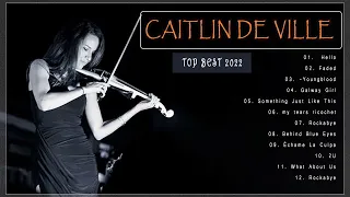 Best Of MUSIC - Caitlin De Ville Greatest Hits 2022 Caitlin De Ville Instrumental Violin | Greatest