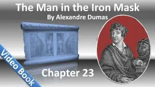 Chapter 23 - The Man in the Iron Mask by Alexandre Dumas - The King's Gratitude