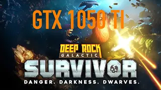 GTX 1050Ti - Deep Rock Galactic: Survivor