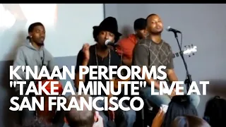 K'naan performs "Take a Minute" live at San Francisco!