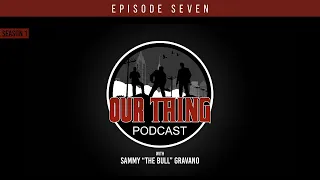 'Our Thing' Podcast Season 1 Episode 7: The Commission Hit | Sammy "The Bull" Gravano