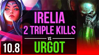 IRELIA vs URGOT (TOP) (DEFEAT) | 5 early solo kills, 2 Triple Kills, Godlike | BR Challenger | v10.8