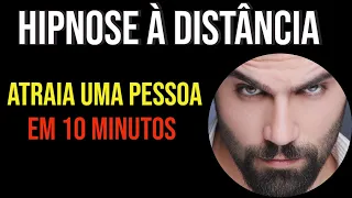 HIPNOSE À DISTÂNCIA PARA ATRAIR UMA PESSOA