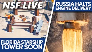 NSF Live: Starship makes progress in Florida, Russia retaliates against new sanctions, and more