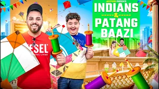 Indians & Patangbaazi | JustPuru