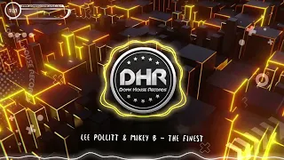 Lee Pollitt & Mikey B - The Finest - DHR