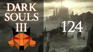 Let's Play Dark Souls 3 [PC/Blind/1080P/60FPS] Part 124 - The Path of the Dragon