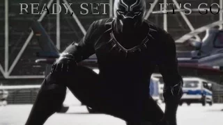 Ready, Set, Let's Go ~ T’Challa | Black Panther *spoilers*