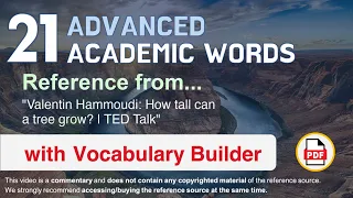 21 Advanced Academic Words Ref from "Valentin Hammoudi: How tall can a tree grow? | TED Talk"