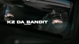 KZ Da Bandit - Chargin (Official Music Video)