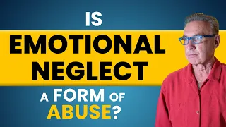 Is Emotional Neglect a Form of Abuse?  | Dr. David Hawkins