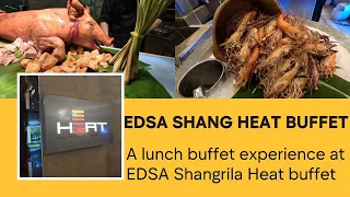 HEAT Lunch buffet | EDSA Shangri-La Heat lunch eat all you can