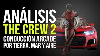 Conducción ARCADE por tierra, mar y aire - THE CREW 2, análisis