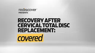Recovery After Cervical Total Disc Replacement | Disc Arthroplasty Surgery Recovery vs. Neck Fusion