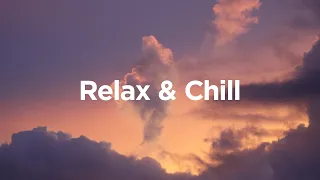 Relax & Chill ✨ Chillout Tracks to Calm Down